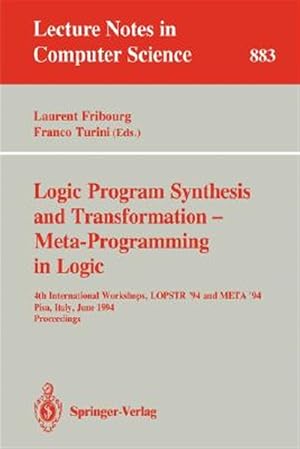 Immagine del venditore per Logic Program Synthesis and Transformation - Meta-Programming in Logic : 4th International Workshops, Lopstr '94 and Meta '94, Pisa, Italy, June 20-2 venduto da GreatBookPrices