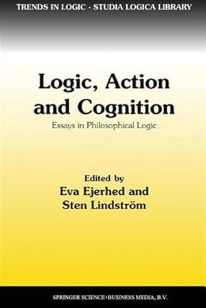 Imagen del vendedor de Logic, Action and Cognition : Essays in Philosophical Logic a la venta por GreatBookPrices