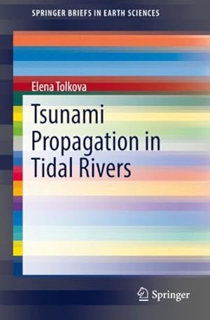 Bild des Verk�ufers f�r Tsunami Propagation in Tidal Rivers zum Verkauf von GreatBookPrices