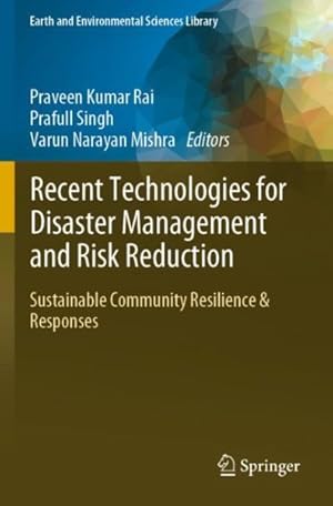 Seller image for Recent Technologies for Disaster Management and Risk Reduction : Sustainable Community Resilience & Responses for sale by GreatBookPrices