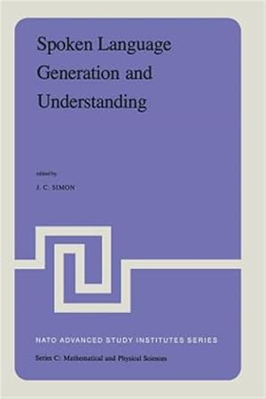 Immagine del venditore per Spoken Language Generation and Understanding : Proceedings of the NATO Advanced Study Institute Held at Bonas, France, June 26 ? July 7, 1979 venduto da GreatBookPrices