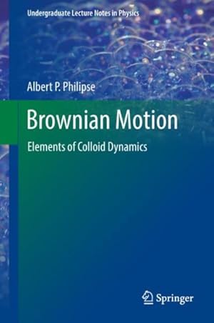 Image du vendeur pour Brownian Motion : Elements of Colloid Dynamics mis en vente par GreatBookPrices