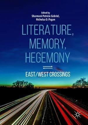 Seller image for Literature, Memory, Hegemony : East/West Crossings for sale by GreatBookPrices