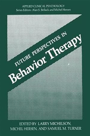 Image du vendeur pour Future Perspectives in Behavior Therapy mis en vente par GreatBookPrices