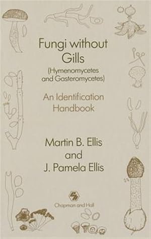 Imagen del vendedor de Fungi Without Gills : Hymenomycetes and Gasteromycetes : An Indentification Handbook a la venta por GreatBookPrices