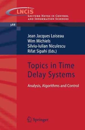 Bild des Verkufers fr Topics in Time Delay Systems : Analysis, Algorithms and Control zum Verkauf von GreatBookPrices