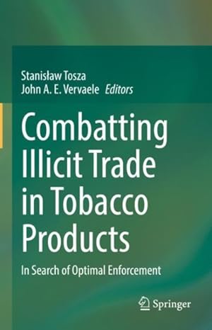 Immagine del venditore per Combatting Illicit Trade in Tobacco Products : In Search of Optimal Enforcement venduto da GreatBookPrices