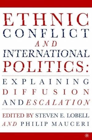 Seller image for Ethnic Conflict and International Politics: Explaining Diffusion and Escalation : Explaining Diffusion and Escalation for sale by GreatBookPrices
