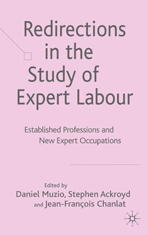 Seller image for Redirections in the Study of Expert Labour : Established Professions and New Expert Occupations for sale by GreatBookPrices