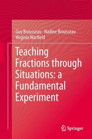 Imagen del vendedor de Teaching Fractions Through Situations : A Fundamental Experiment a la venta por GreatBookPrices