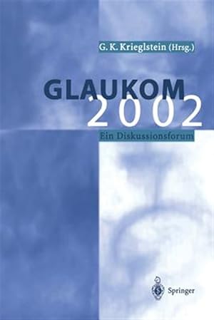 Seller image for Glaukom 2002 : Ein Diskussionsforum -Language: german for sale by GreatBookPrices