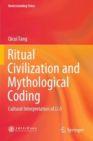 Seller image for Ritual Civilization and Mythological Coding : Cultural Interpretation of Li Ji for sale by GreatBookPrices