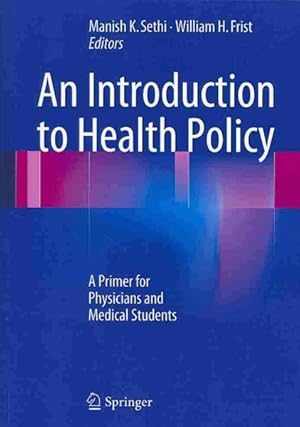 Image du vendeur pour Introduction to Health Policy : A Primer for Physicians and Medical Students mis en vente par GreatBookPrices