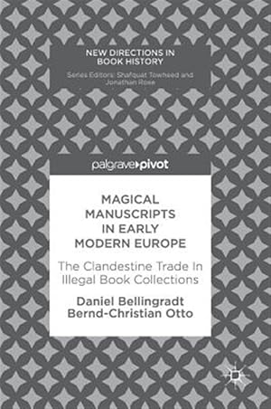 Immagine del venditore per Magical Manuscripts in Early Modern Europe : The Clandestine Trade in Illegal Book Collections venduto da GreatBookPrices