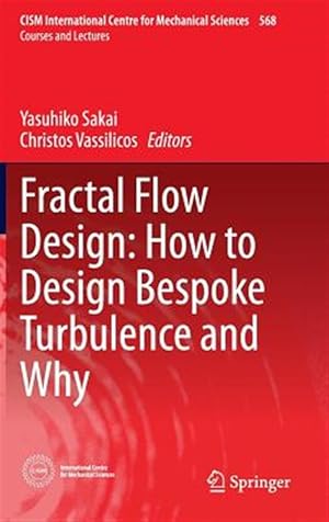 Immagine del venditore per Fractal Flow Design : How to Design Bespoke Turbulence and Why venduto da GreatBookPrices