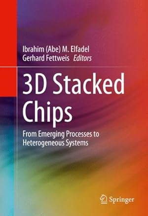 Immagine del venditore per 3d Stacked Chips : From Emerging Processes to Heterogeneous Systems venduto da GreatBookPrices