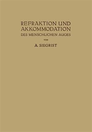 Imagen del vendedor de Refraktion Und Akkommodation Des Menschlichen Auges : Mit Ber�cksichtigung Der Lehre Von Den Brillen Und Der Sehsch�rfe -Language: german a la venta por GreatBookPrices