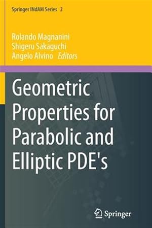 Immagine del venditore per Geometric Properties for Parabolic and Elliptic Pde's venduto da GreatBookPrices