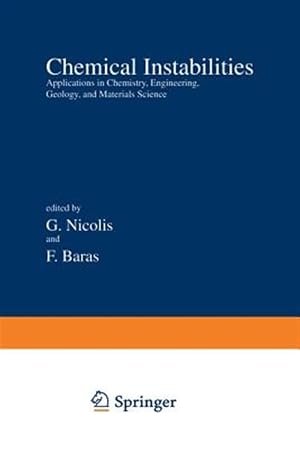 Immagine del venditore per Chemical Instabilities : Applications in Chemistry, Engineering, Geology, and Materials Science venduto da GreatBookPrices