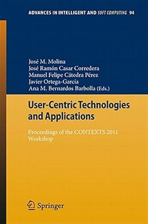 Imagen del vendedor de User-centric Technologies and Applications : Proceedings of the Contexts 2011 Workshop a la venta por GreatBookPrices