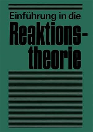 Imagen del vendedor de Einf�hrung in Die Reaktionstheorie : Verlauf, Aufkl�rung Und Steuerung Chemischer Reaktionen -Language: german a la venta por GreatBookPrices