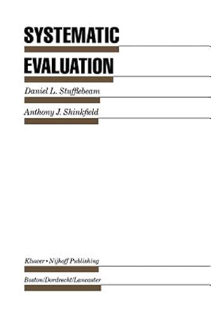Bild des Verk�ufers f�r Systematic Evaluation : A Self-Instructional Guide to Theory and Practice zum Verkauf von GreatBookPrices