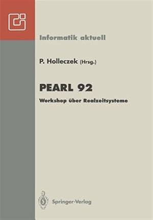 Seller image for Pearl 92 : Workshop Uber Realzeitsysteme Fachtagung Der Gifachgruppe 4.4.2 Echtzeitprogrammierung, Pearl Boppard, 3./4. Dezember 1992 -Language: german for sale by GreatBookPrices