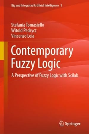 Image du vendeur pour Contemporary Fuzzy Logic : A Perspective of Fuzzy Logic With Scilab mis en vente par GreatBookPrices