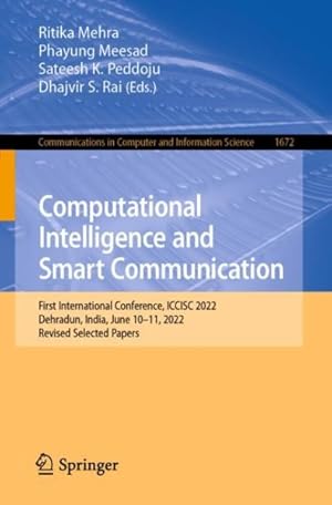 Immagine del venditore per Computational Intelligence and Smart Communication : First International Conference, ICCISC 2022, Dehradun, India, June 10-11, 2022, Revised Selected venduto da GreatBookPrices
