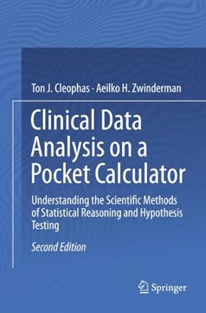 Seller image for Clinical Data Analysis on a Pocket Calculator : Understanding the Scientific Methods of Statistical Reasoning and Hypothesis Testing for sale by GreatBookPrices