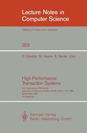 Immagine del venditore per High Performance Transaction Systems : 2nd International Workshop, Asilomar Conference Center, Pacific Grove, Ca, USA, September 28-30, 1987. Proceedings venduto da GreatBookPrices