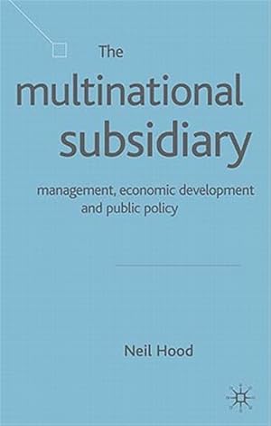 Immagine del venditore per Multinational Subsidiary : Management, Economic Development and Public Policy venduto da GreatBookPrices