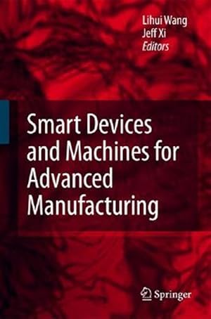 Seller image for Smart Devices and Machines for Advanced Manufacturing for sale by GreatBookPrices