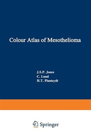 Imagen del vendedor de Colour Atlas of Mesothelioma : Prepared for the Commission of the European Communities, Directorate-general Employment, Social Affairs and Education, Industrial Medicine and Hygiene Division a la venta por GreatBookPrices