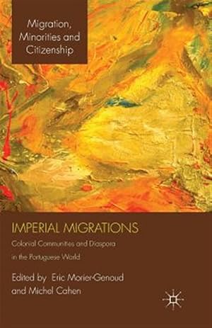 Seller image for Imperial Migrations : Colonial Communities and Diaspora in the Portuguese World for sale by GreatBookPrices
