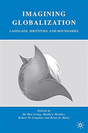 Imagen del vendedor de Imagining Globalization : Language, Identities, and Boundaries a la venta por GreatBookPrices