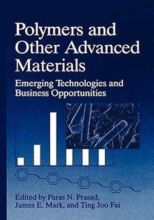 Image du vendeur pour Polymers and Other Advanced Materials : Emerging Technologies and Business Opportunities mis en vente par GreatBookPrices