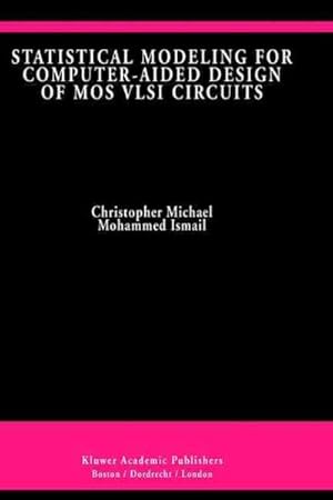 Seller image for Statistical Modeling for Computer-Aided Design of Mos Vlsi Circuits for sale by GreatBookPrices