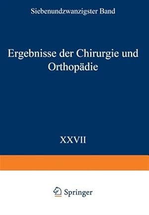 Imagen del vendedor de Ergebnisse Der Chirurgie Und Orthopdie : Siebenundzwanzigster Band -Language: german a la venta por GreatBookPrices