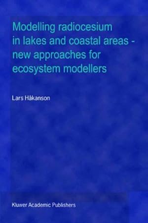 Seller image for Modelling Radiocesium in Lakes and Coastal Areas - New Approaches for Ecosystem Modellers : A Textbook With Internet Support for sale by GreatBookPrices