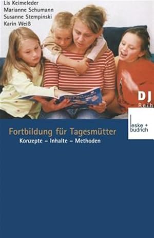Seller image for Fortbildung f�r Tagesm�tter : Konzepte - Inhalte - Methoden -Language: german for sale by GreatBookPrices