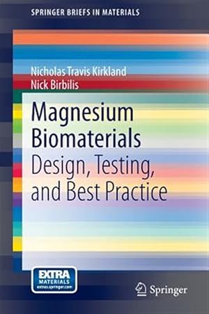 Imagen del vendedor de Magnesium Biomaterials : Design, Testing, and Best Practice a la venta por GreatBookPrices
