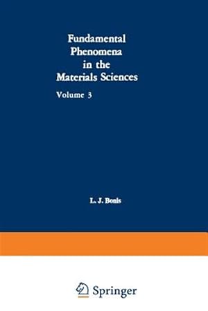 Immagine del venditore per Fundamental Phenomena in the Materials Sciences : Volume 3: Surface Phenomena, Proceedings of the Third Symposium on Fundamental Phenomena in the Materials Sciences Held January 25?26, 1965, at Boston, Mass. venduto da GreatBookPrices