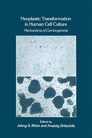 Bild des Verk�ufers f�r Neoplastic Transformation in Human Cell Culture : Mechanisms of Carcinogenesis zum Verkauf von GreatBookPrices