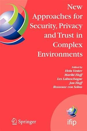 Bild des Verk�ufers f�r New Approaches for Security, Privacy and Trust in Complex Environments : Proceedings of the Ifip Tc 11 22nd International Information Security Conference (Sec 2007), 14-16 May 2007, Sandton, South Africa zum Verkauf von GreatBookPrices