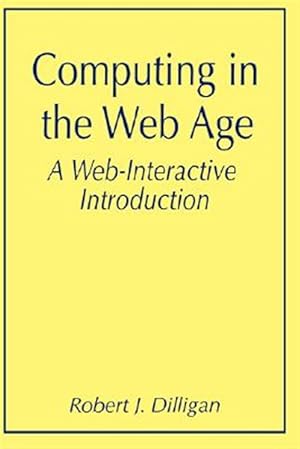 Immagine del venditore per Computing in the Web Age : A Web-Interactive Introduction venduto da GreatBookPrices