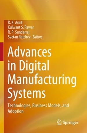 Imagen del vendedor de Advances in Digital Manufacturing Systems : Technologies, Business Models, and Adoption a la venta por GreatBookPrices