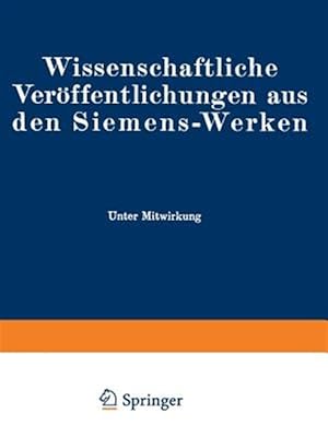 Imagen del vendedor de Wissenschaftliche Ver�ffentlichungen Aus Den Siemens-werken : XVIII. Band Erstes Heft (Abgeschlossen Am 17. November 1938) -Language: german a la venta por GreatBookPrices