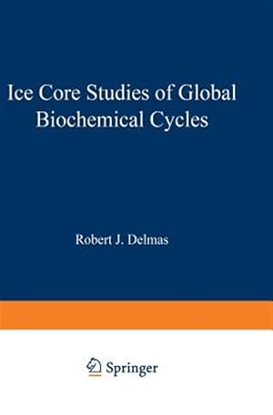 Seller image for Ice Core Studies of Global Biogeochemical Cycles for sale by GreatBookPrices