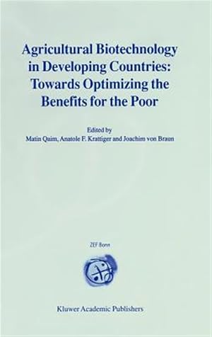Imagen del vendedor de Agricultural Biotechnology in Developing Countries : Towards Optimizing the Benefits for the Poor a la venta por GreatBookPrices